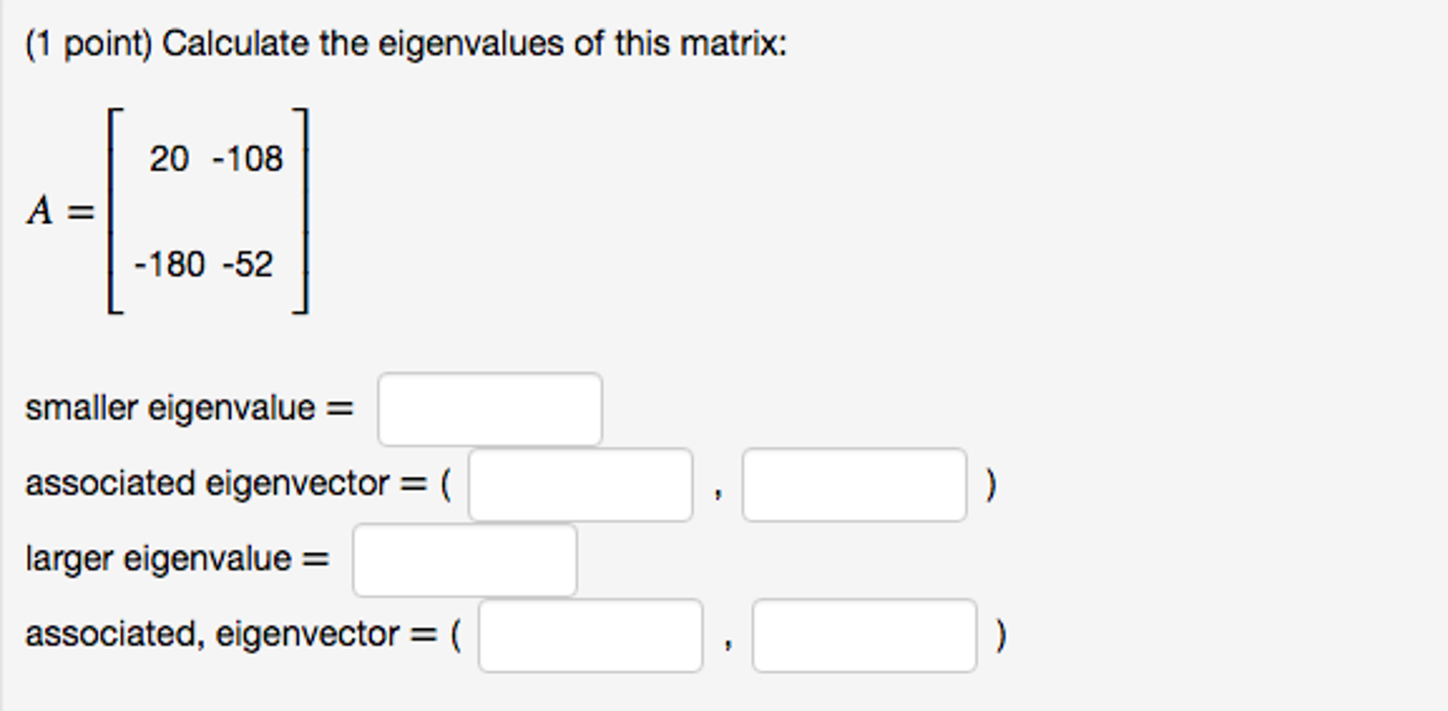 Solved: Calculate The Eigenvalues Of This Matrix: A = [20 ... | Chegg.com
