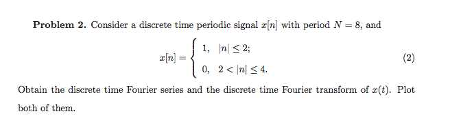 Solved Problem 2. Consider a discrete time periodic signal | Chegg.com