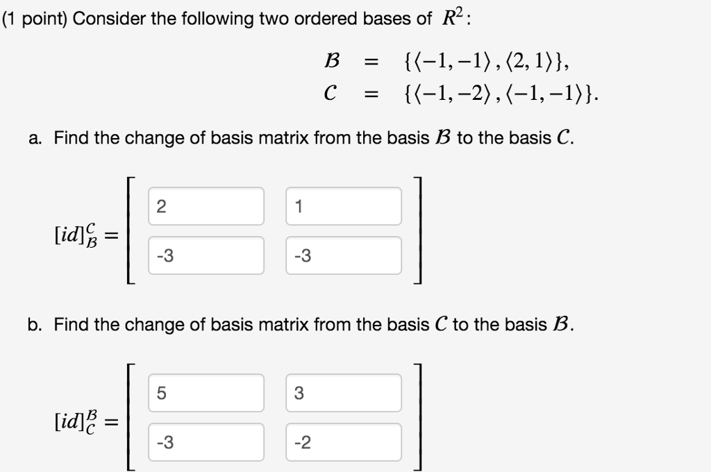 Solved (1 Point) Consider The Following Two Ordered Bases Of | Chegg.com