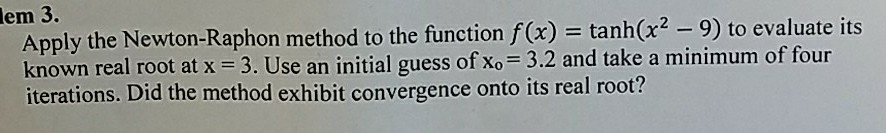 Solved lem 3. Apply the Newton-Raphon method to the function | Chegg.com