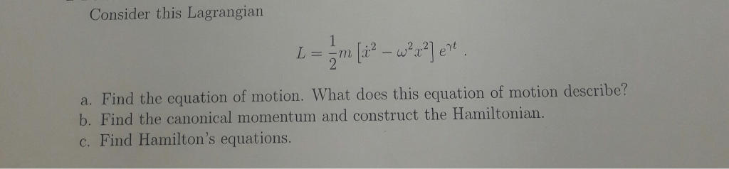 Solved Consider This Lagrangian L = 1/2 M [x^2 - W^2 X^2] | Chegg.com