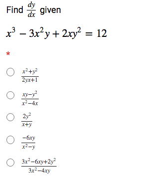 Solved Find dy/dx given x^3 - 3x^2y + 2xy^2 = 12 x^2 + | Chegg.com