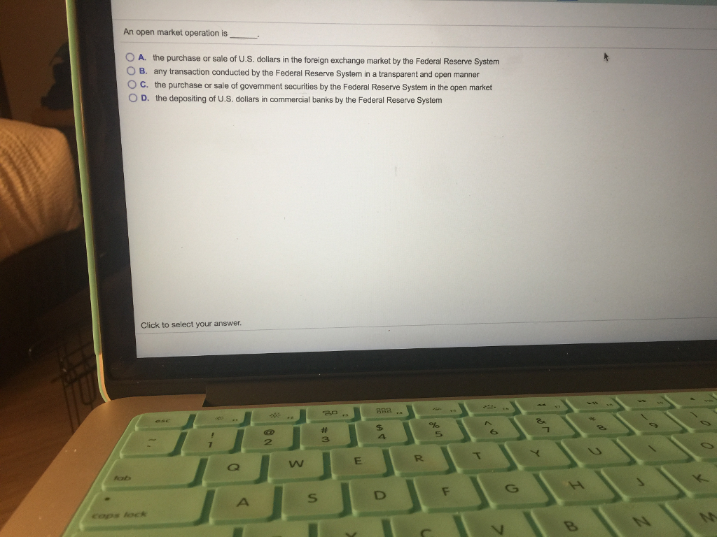 Solved An Open Market Operation Is A The Purchase Or Chegg