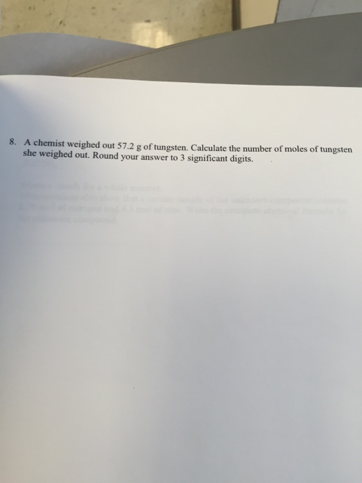 Solved A chemist weighed out 57.2 g of tungsten. Calculate
