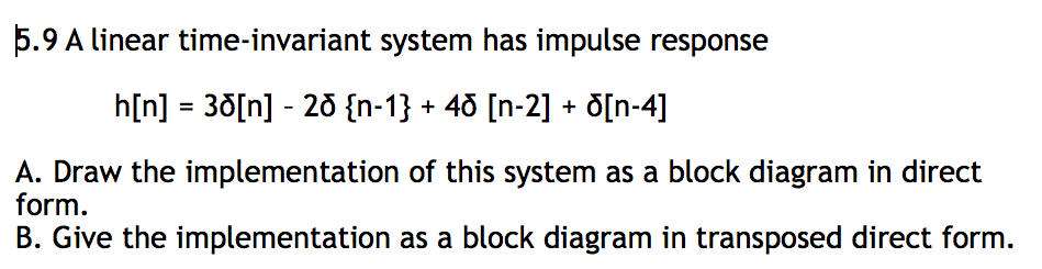 Solved 5.9 A linear time-invariant system has impulse | Chegg.com