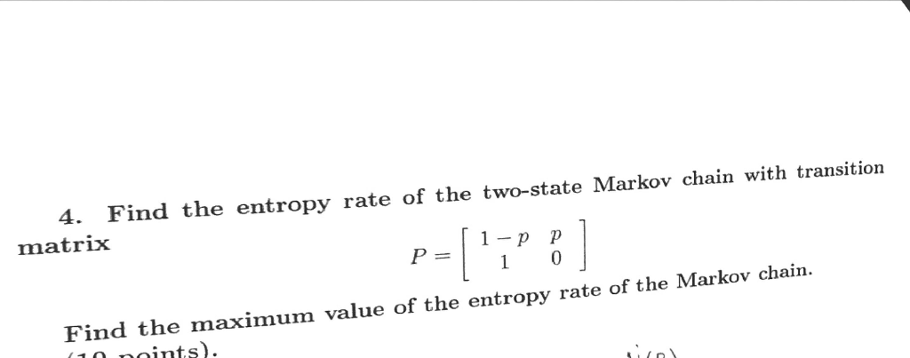 Solved Find The Entropy Rate Of The Two-state Markov Chain | Chegg.com