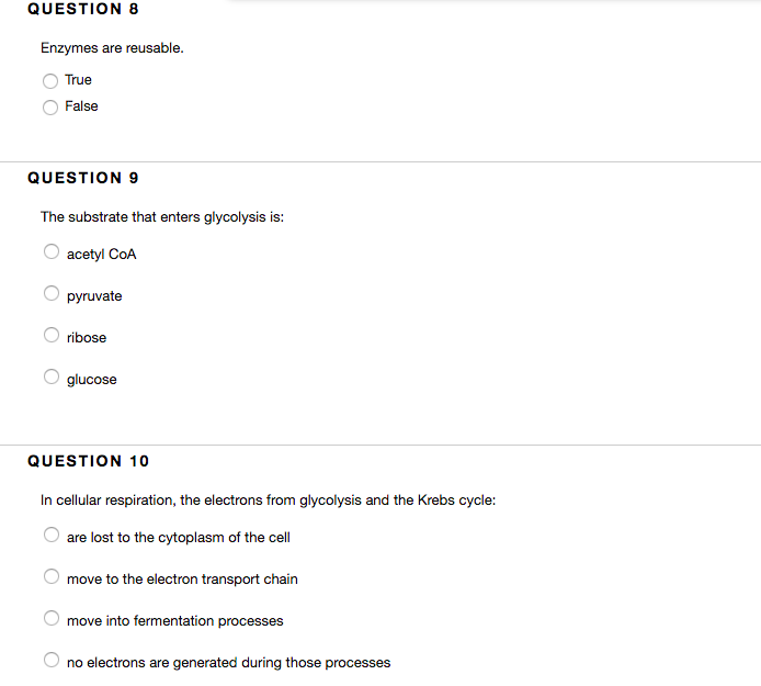 Solved QUESTION 8 Enzymes are reusable. O True ? False