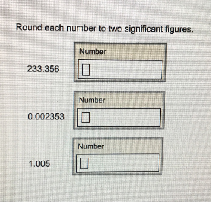Solved Round each number to two significant figures. | Chegg.com