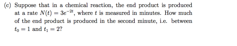 Solved (c) Suppose That In A Chemical Reaction, The End 