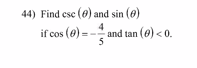 Solved 44) Find csc (e) and sin (e) ifcos (o)=-4 and tan (θ) | Chegg.com