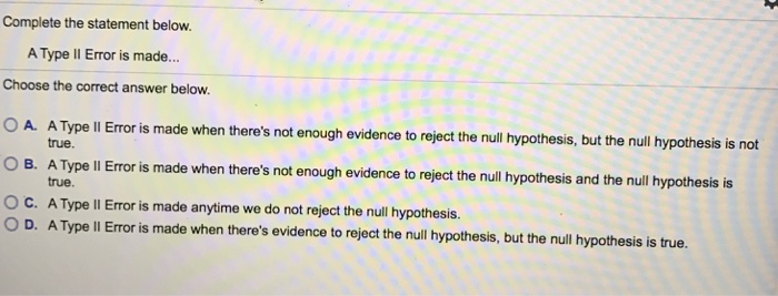 Solved Complete the statement below. A Type II Error is | Chegg.com
