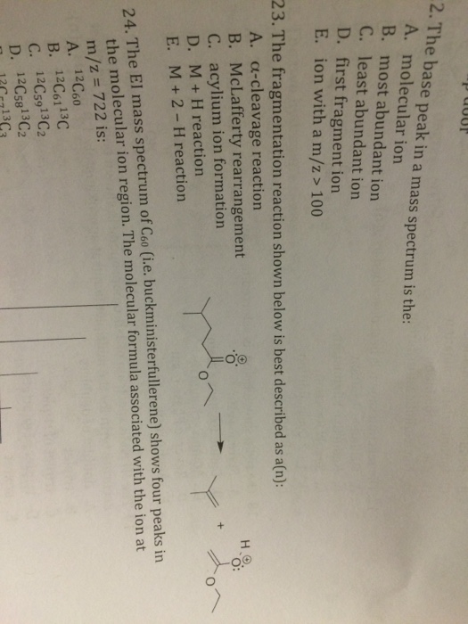 Solved The base peak in a mass spectrum is the: molecular | Chegg.com