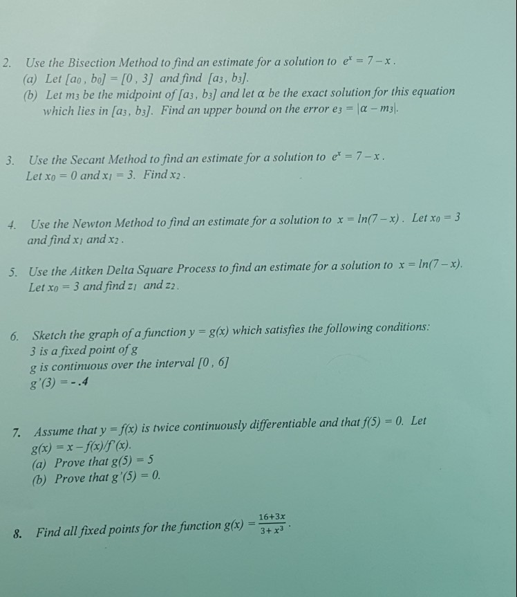 Solved Use The Bisection Method To Find An Estimate For A | Chegg.com