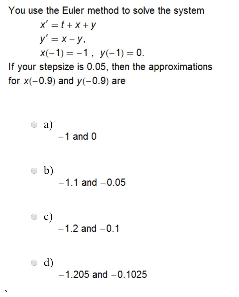 Solved You use the Euler method to solve the system If your | Chegg.com