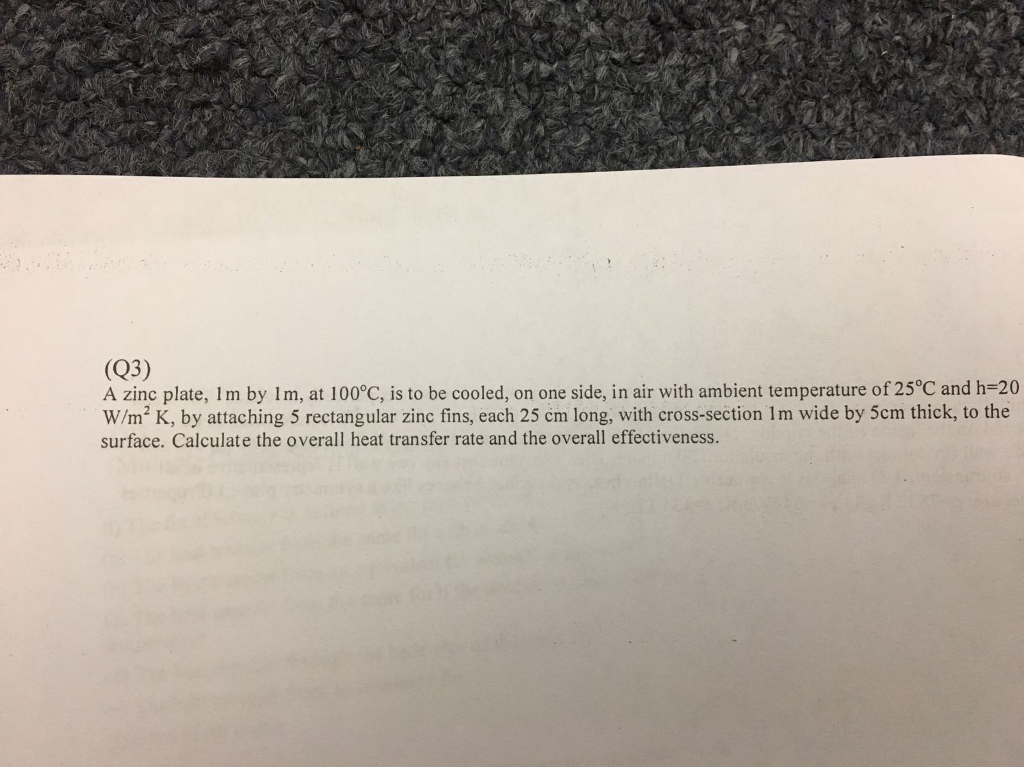 Solved (Q3) A zinc plate, lm by lm, at 100°C, is to be | Chegg.com