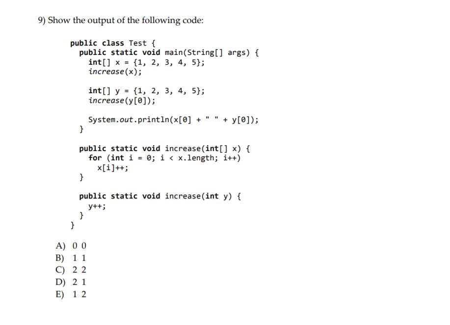 Solved 9) Show the output of the following code public class | Chegg.com