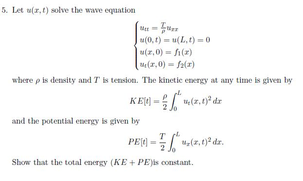 Solved Let u(x,t) solve the wave equation. Show that (KE + | Chegg.com