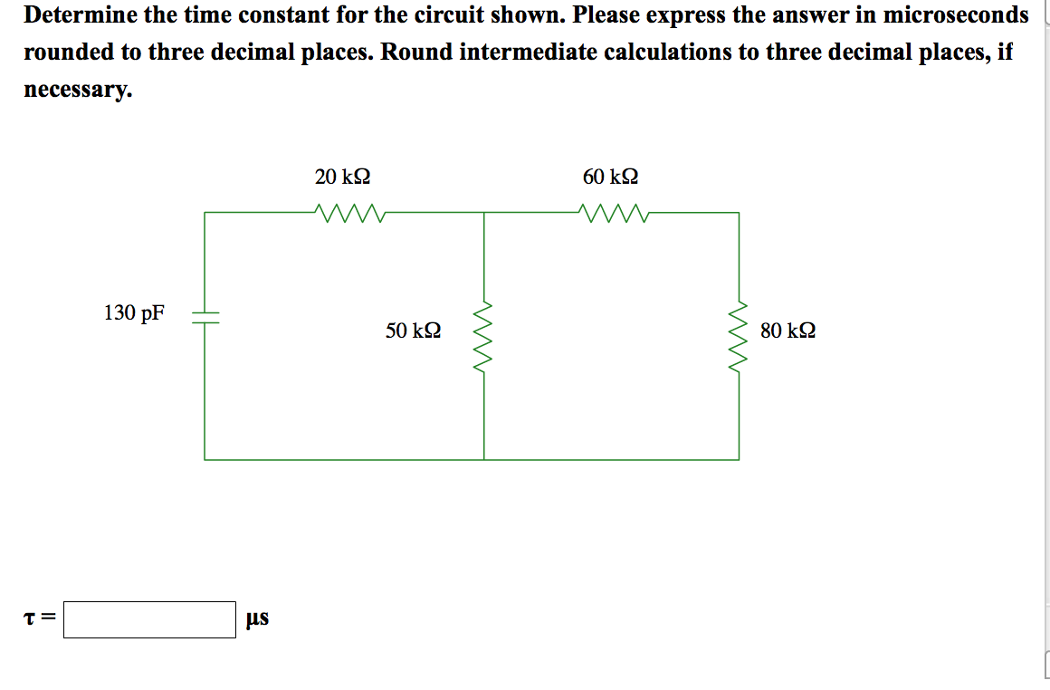 Solved Determine the time constant for the circuit shown.