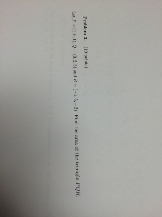 Solved Let P - (1, 0, 1),Q = (0, 2, 3) And R = (-1, 5, -2). | Chegg.com
