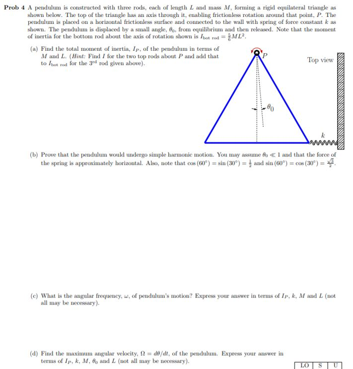 Solved Prob 4 A pendulum is constructed with three rods,
