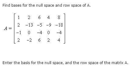 Solved Find bases for the null space and row space of A. Chegg