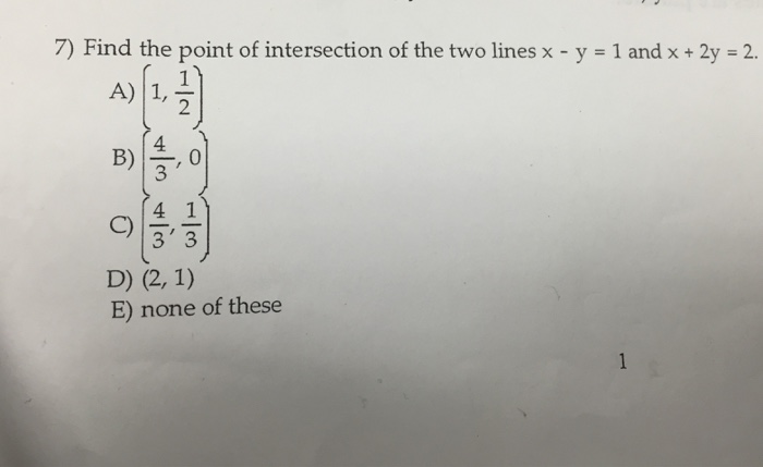 Solved Find the point of intersection of the two lines x-y=1 | Chegg.com