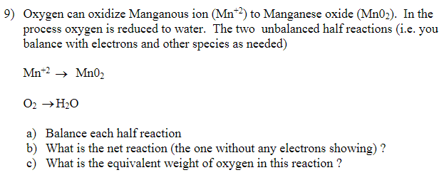 Solved Oxygen can oxidize Manganous ion (Mn^+2) to Manganese | Chegg.com