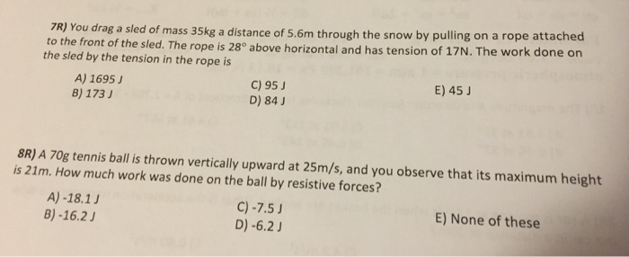Solved You Drag A Sled Of Mass 35kg A Distance Of 5 6m Chegg