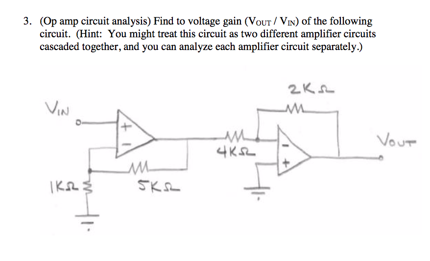 Solved Find to voltage gain (V_OUT/V_IN) of the following | Chegg.com
