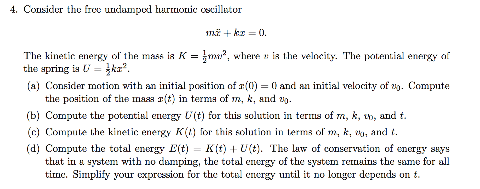 Solved Consider the free undamped harmonic oscillator mx + | Chegg.com