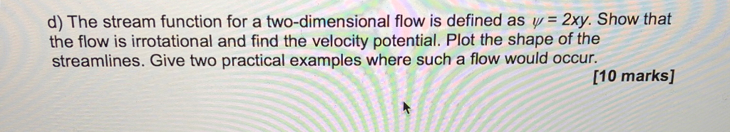 Solved d) The stream function for a two-dimensional flow is | Chegg.com