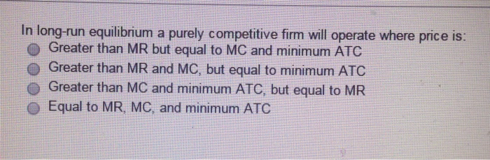 Solved In Long Run Equilibrium A Purely Competitive Firm Chegg