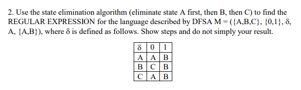 State Elimination Method Examples Solved 2. Use the state elimination algorithm (eliminate | Chegg.com