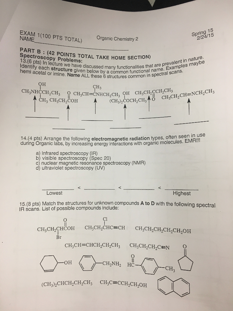 Solved EXAM 1(100 PTS TOTAL) NAME Spring 15 2/24/15 Organic | Chegg.com