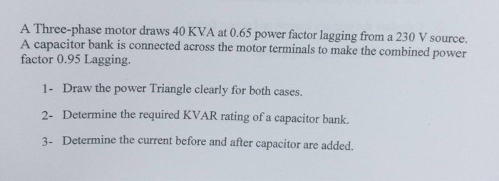 Solved A Three-phase motor draws 40 KVA at 0.65 power factor | Chegg.com