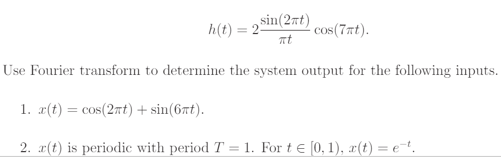 Solved Use Fourier transform to determine the system output | Chegg.com