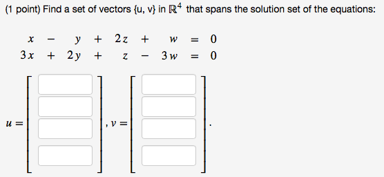 Solved Find a set of vectors {u, v} in R^4 that spans the | Chegg.com