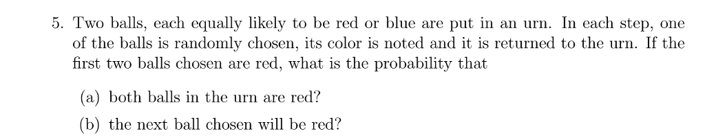 Solved Two balls, each equally likely to be red or blue are | Chegg.com