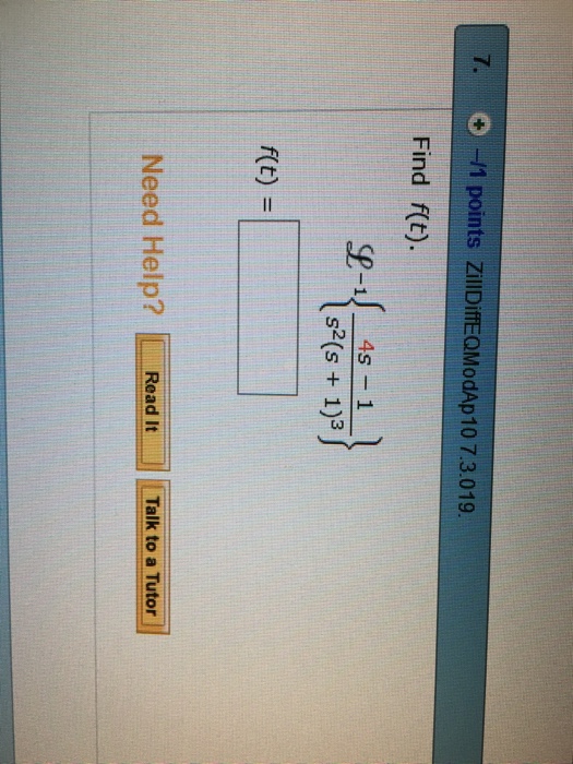 Solved Find F(t). L^-1{4s - 1/s^2(s + 1)^3} | Chegg.com