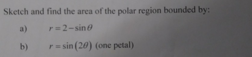 Solved Sketch and find the area of the polar region bounded | Chegg.com