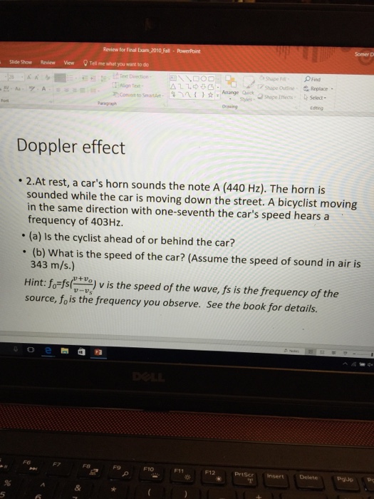Solved At rest, a car's horn sounds the note A (440 Hz). The