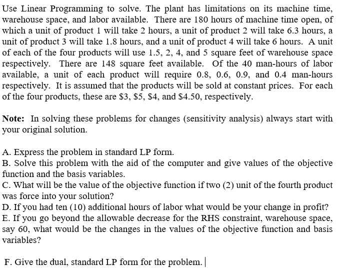 Solved Use Linear Programming to solve. The plant has | Chegg.com
