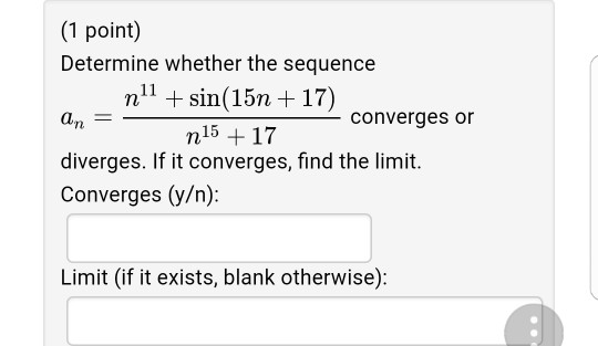 Solved (1 Point) Determine Whether The Sequence N11 Sin(15n | Chegg.com