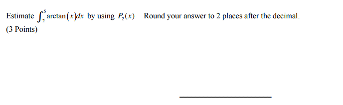 solved-estimate-integral-5-2-arctan-x-dx-by-using-p-2-x-chegg
