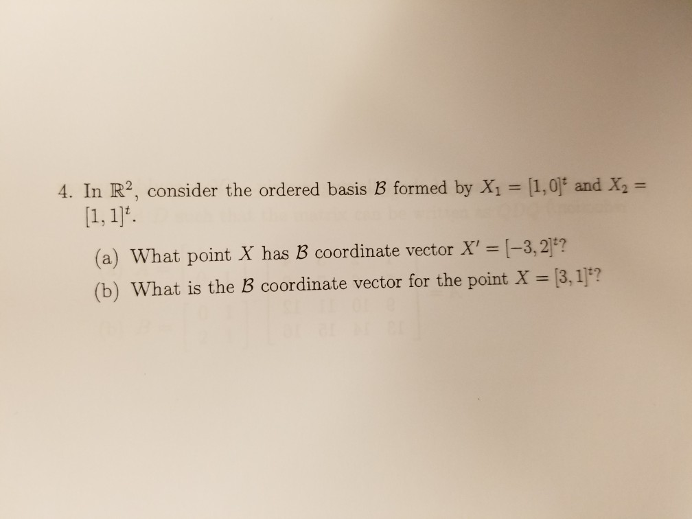 Solved 4. In R2, consider the ordered basis B formed by X1