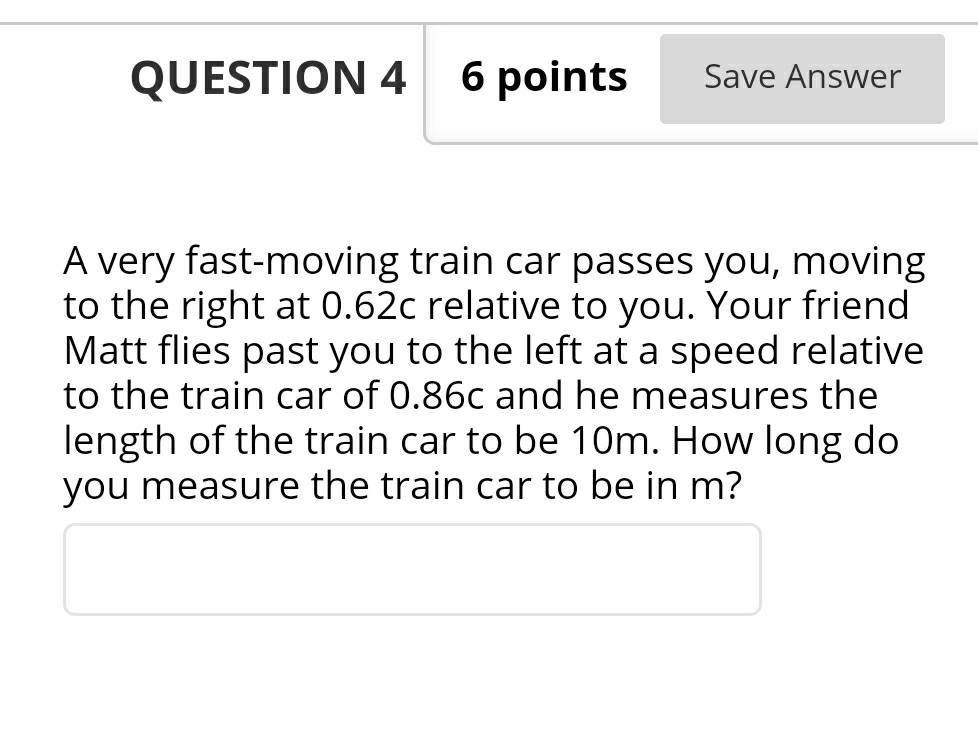 Solved QUESTION 4 6 points Save Answer A very fast-moving | Chegg.com