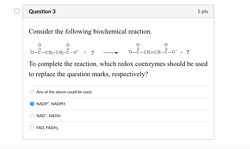 Solved D Question 3 1 pts Consider the following biochemical | Chegg.com