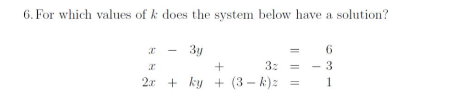 Solved For which values of k does the system below have a | Chegg.com