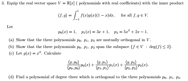 Solved Equip the real vector space V - R[x] (polynomials | Chegg.com