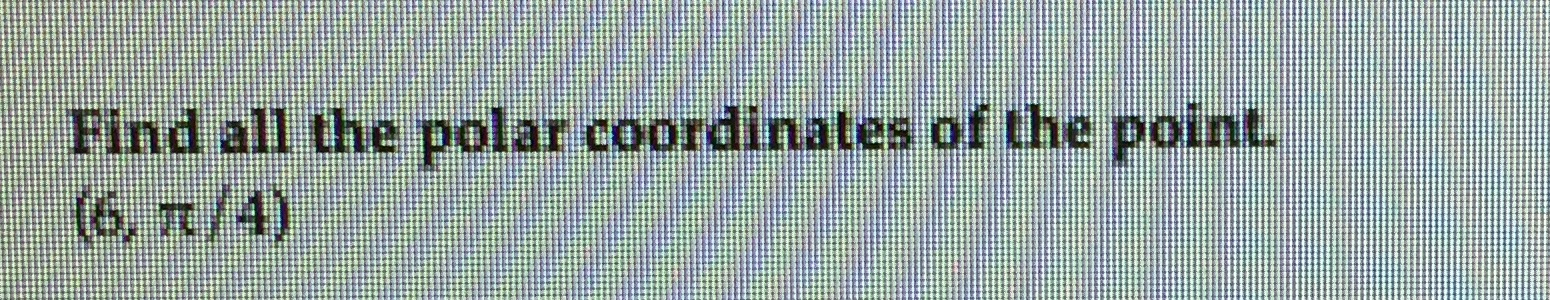 find all polar coordinates of point p 6 31